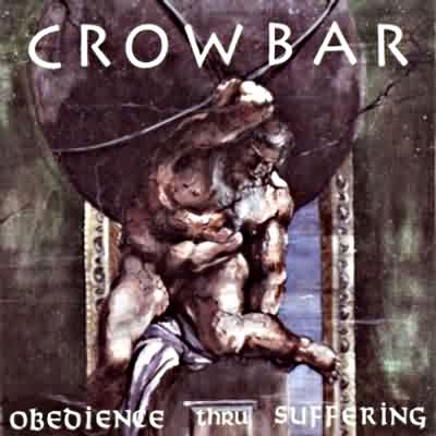 Crowbar: "Obedience Thru Suffering" – 1992
